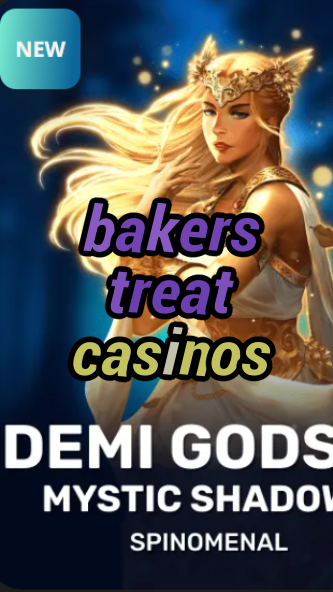 bakers treat casinos-trdjkmsxjksdss.com
