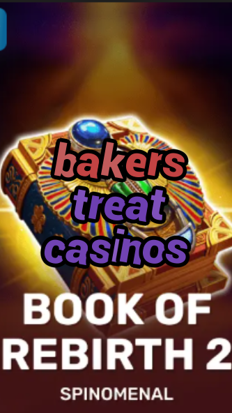 bakers treat casinos-trdjkmsxjksdss.com