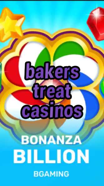 bakers treat casinos-trdjkmsxjksdss.com